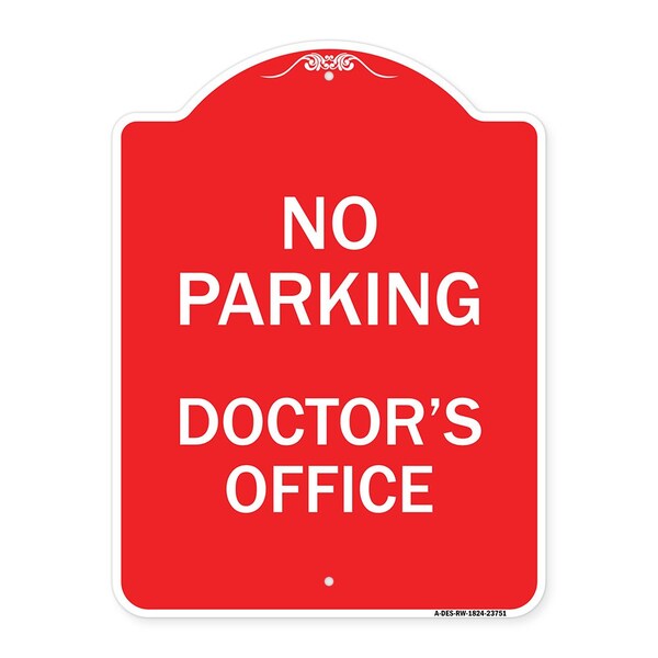 Designer Series No Parking Doctors Office, Red & White Aluminum Sign, 18" x 24", RW-1824-23751